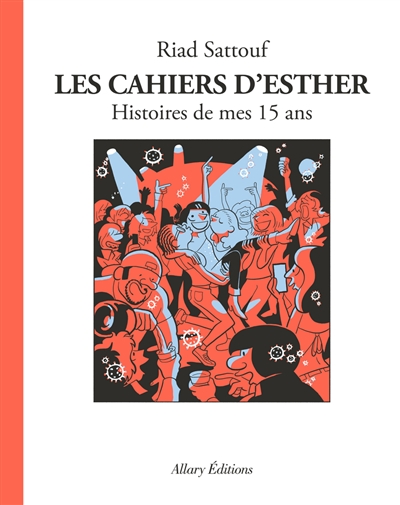 couverture du livre LES CAHIERS D-ESTHER - TOME 6 HISTOIRES DE MES 15 ANS