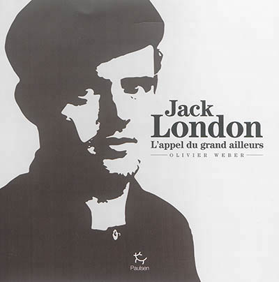 Jack London _ L’appel du grand ailleurs