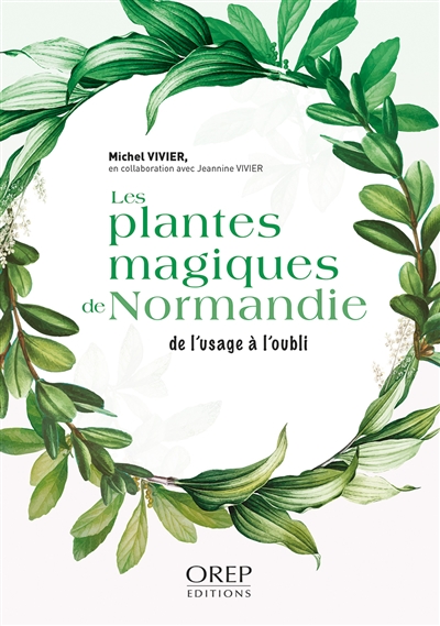 Les plantes magiques de Normandie : de l'usage à l'oubli
