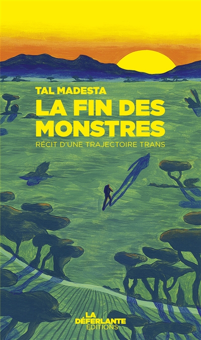 couverture du livre LA FIN DES MONSTRES - RECIT D'UNE TRAJECTOIRE TRANS