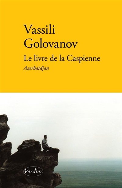 Le livre de la Caspienne. Vol. 1. Azerbaïdjan