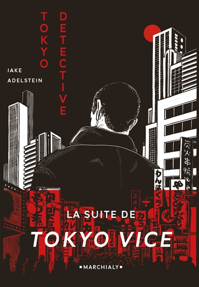 couverture du livre TOKYO DETECTIVE - ONE-SHOT - TOKYO DETECTIVE - ENQUETES, CRIMES ET REDEMPTION AU PAYS DU SOLEIL-LEVA