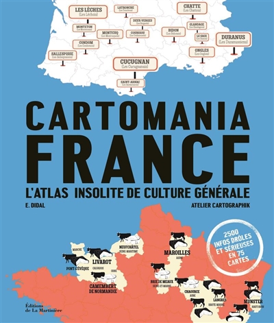 couverture du livre CARTOMANIA FRANCE - L-ATLAS INSOLITE DE CULTURE GENERALE