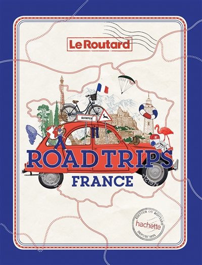 couverture du livre ROAD TRIPS FRANCE - SUR LES PLUS BELLES ROUTES DE FRANCE