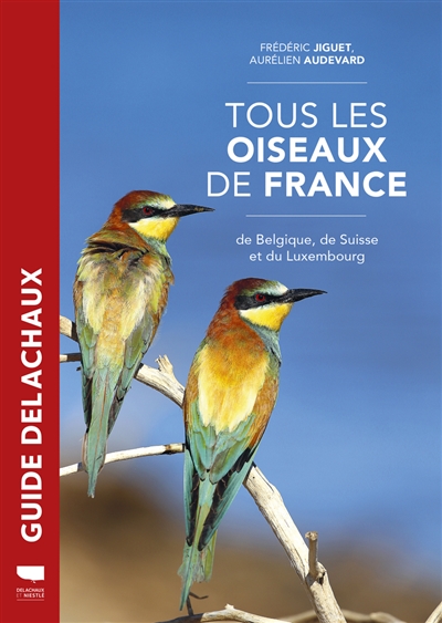 couverture du livre TOUS LES OISEAUX DE FRANCE, DE BELGIQUE, DE SUISSE ET DU LUXEMBOURG