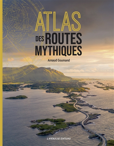 couverture du livre ATLAS DES ROUTES MYTHIQUES